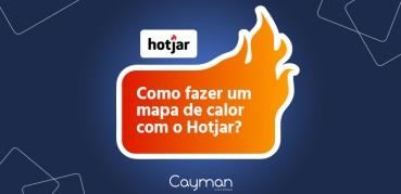 Como fazer um mapa de calor no seu site com o Hotjar