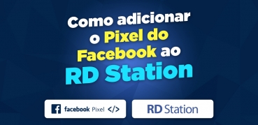 Como adicionar o Pixel do Facebook ao RD Station 2020